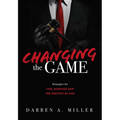 Changing the Game: Strategies for Life, Business, and the Practice of Law