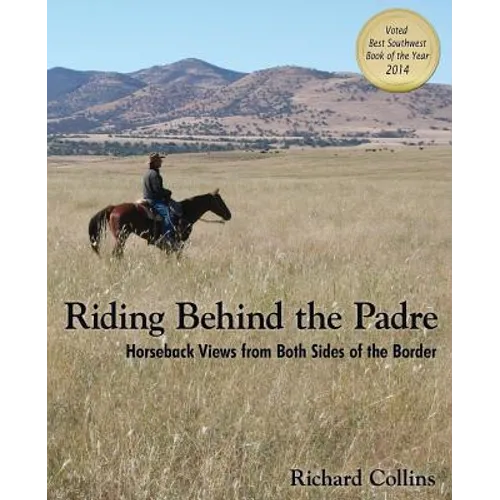 Riding Behind the Padre: Horseback Views from Both Sides of the Border