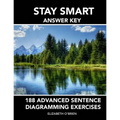 Stay Smart Answer Key: 188 Advanced Sentence Diagramming Exercises: Grammar the Easy Way