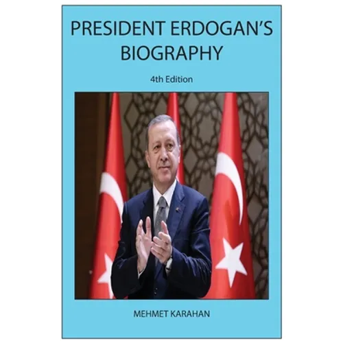 President Erdogan's Biography (4th Edition)