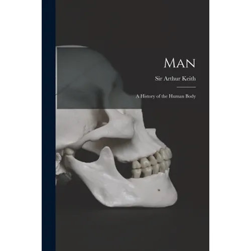 Man: a History of the Human Body