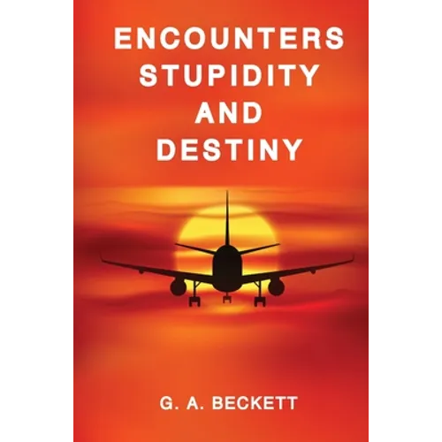 ENCOUNTERS STUPIDITY and DESTINY
