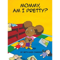 Mommy, Am I Pretty?
