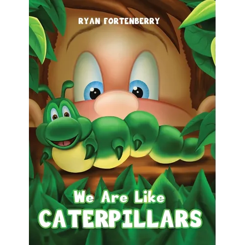 We Are Like CATERPILLARS