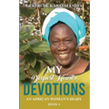 My Deepest Heart's Devotions 4: An African Woman's Diary - Book 4