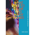 What Tried to Kill Me Had Many Names: A Memoir of Spirit, Sex, and Survival