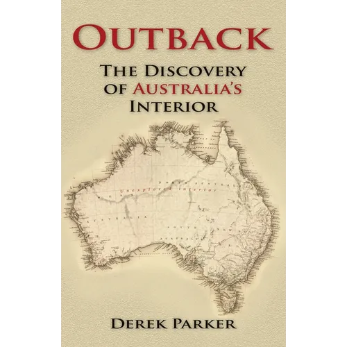 Outback: The Discovery of Australia's Interior