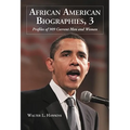 African American Biographies, 3: Profiles of 909 Current Men and Women