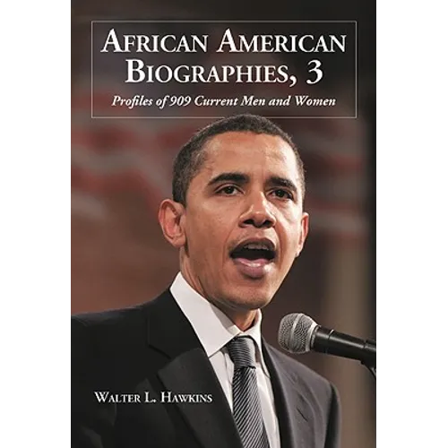 African American Biographies, 3: Profiles of 909 Current Men and Women
