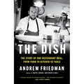 The Dish: The Story of One Restaurant Meal, from Farm to Kitchen to Table