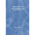 Battery Park City: Politics and Planning on the New York Waterfront