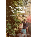 Tragedy to Triumph