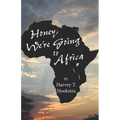 Honey, We're Going to Africa!