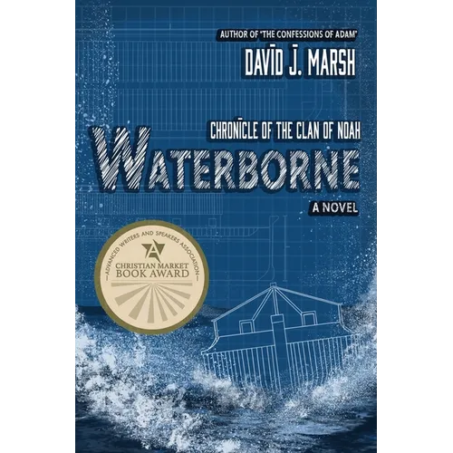 Waterborne: Chronicle of the Clan of Noah. A Novel.