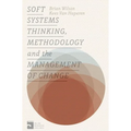 Soft Systems Thinking, Methodology and the Management of Change