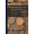 An Introduction to the Study of Prices