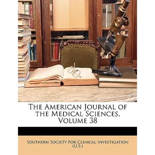 The American Journal of the Medical Sciences, Volume 38