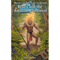 Myths and Urban Legends Brazil and the Amazon Rainforest