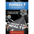 Formula 1 for Business: A Breakthrough Formula To Double Your Profit In 10 Months or Less
