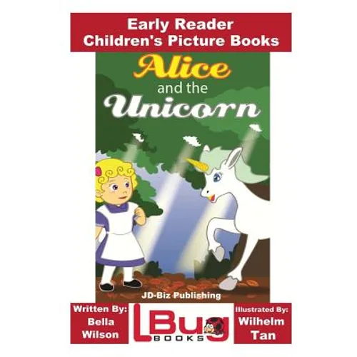 Alice and the Unicorn - Early Reader - Children's Picture Books