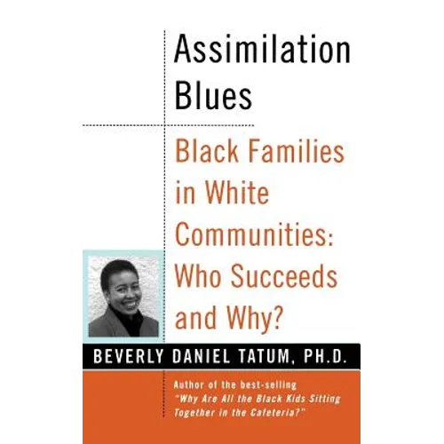 Assimilation Blues: Black Families in White Communities, Who Succeeds and Why
