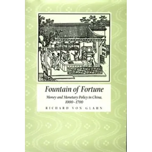 Fountain of Fortune: Money and Monetary Policy in China