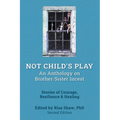 Not Child's Play: An Anthology on Brother Sister Incest, Second Edition