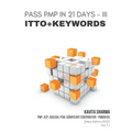Pass Pmp in 21 Days III - Itto + Keywords