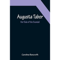 Augusta Tabor: Her Side of the Scandal