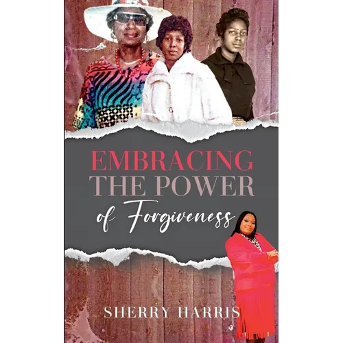 Embracing the Power of Forgiveness