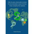 The Plain-English Guide to Economic Sanctions: The Complete Series