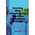 Learning New Organizational Improving Performance Strategy
