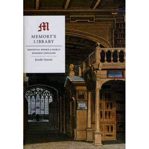 Memory's Library: Medieval Books in Early Modern England
