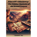 Kincaid's Discovery: The Hidden Mysteies of the Grand Canyon