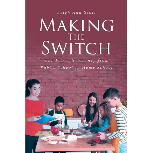 Making the Switch: Our Family's Journey from Public School to Home School