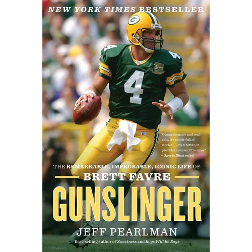 Gunslinger: The Remarkable, Improbable, Iconic Life of Brett Favre