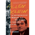 Allen Klein: The Man Who Bailed Out the Beatles, Made the Stones, and Transformed Rock & Roll