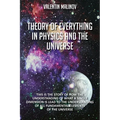 Theory of Everything in Physics and the Universe: Second Edition