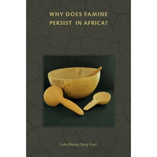 Why Does Famine Persist in Africa?