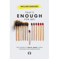 That's Enough for Me!: The Power to Walk Away When Nothing Else Makes Sense