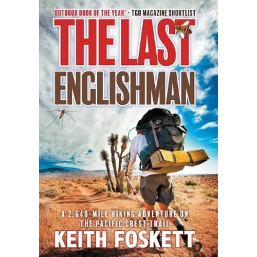 The Last Englishman: A Thru-Hiking Adventure on the Pacific Crest Trail