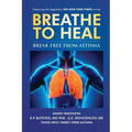 Breathe To Heal: Break Free From Asthma