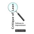 Critique of Lean: Pathway to Improvement