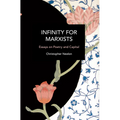 Infinity for Marxists: Essays on Poetry and Capital