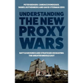 Understanding the New Proxy Wars: Battlegrounds and Strategies Reshaping the Greater Middle East