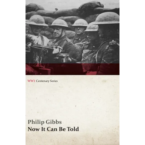 Now It Can Be Told (WWI Centenary Series)