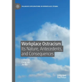 Workplace Ostracism: Its Nature, Antecedents, and Consequences