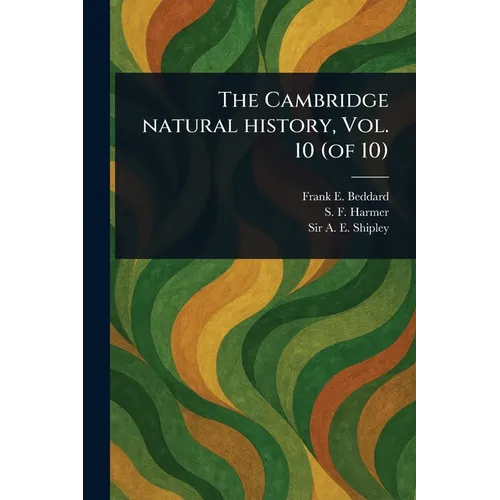 The Cambridge Natural History, Vol. 10 (of 10)