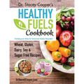 Dr. Stacey Cooper's Healthy Fuels Cookbook