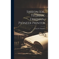 Simeon Ide, Yeoman, Freeman, Pioneer Printer